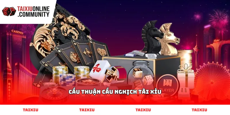 Cách nhận diện quy luật cầu thuận cầu nghịch tài xỉu chính xác